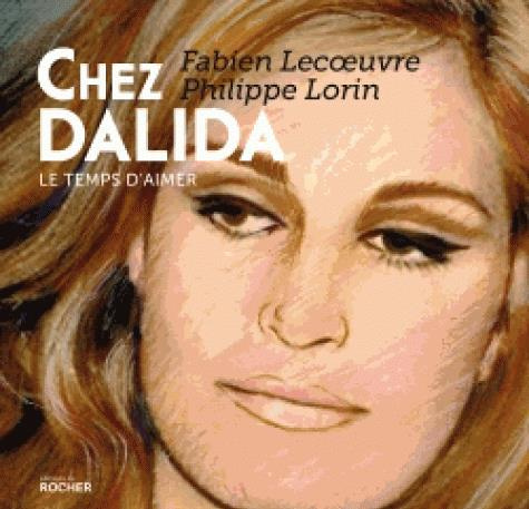 Emprunter Chez Dalida. Le temps d'aimer livre