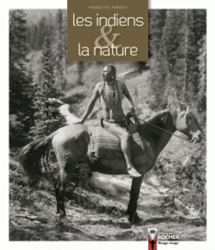 Emprunter Les Indiens & la nature livre