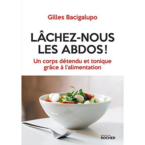 Emprunter Lâchez-nous les abdos ! Un corps détendu et tonique grâce à l'alimentation livre