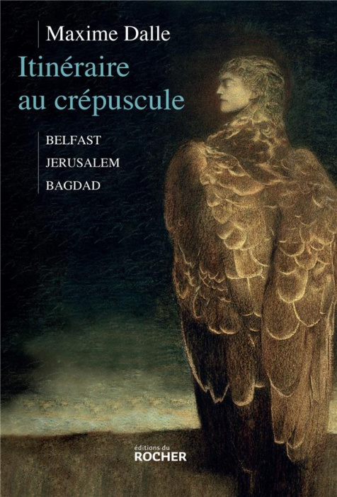 Emprunter Itinéraire au crépuscule. Belfast-Jérusalem-Bagdad livre
