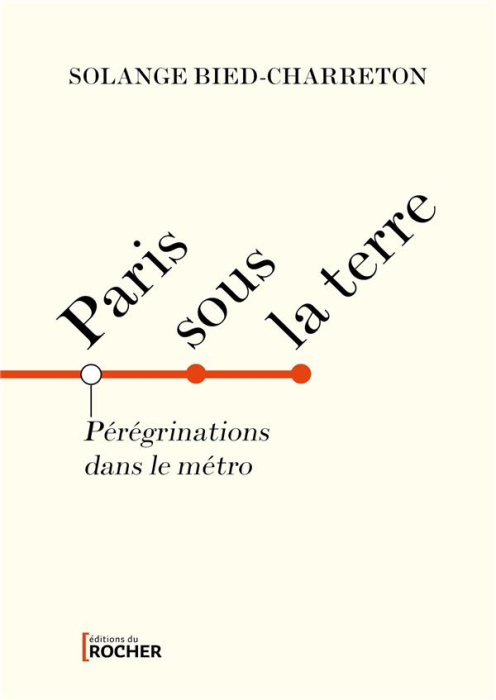Emprunter Paris sous la terre. Pérégrinations dans le métro livre