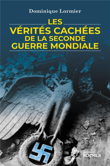 Emprunter Les vérités cachées de la Seconde Guerre mondiale livre