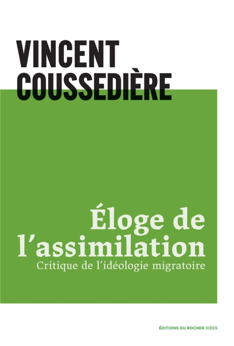 Emprunter Eloge de l'assimilation. Critique de l'idéologie migratoire livre