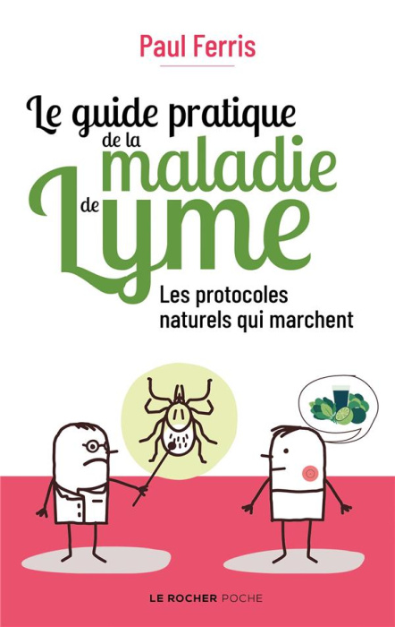 Emprunter Le guide pratique de la maladie de Lyme. Les protocoles naturels qui marchent livre