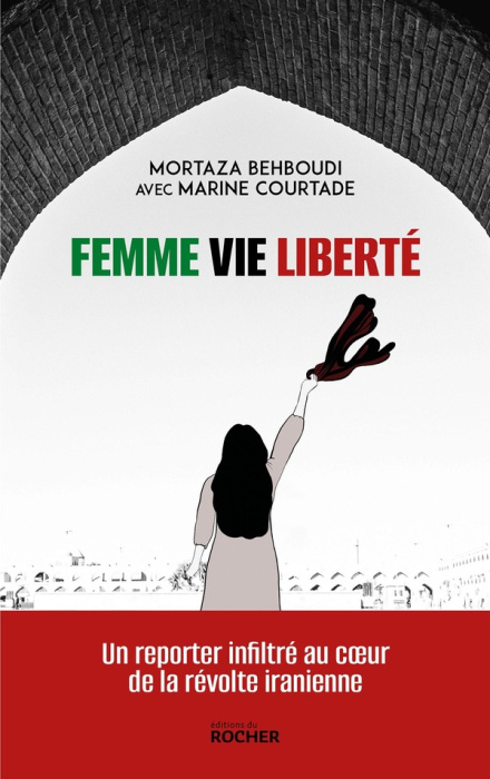 Emprunter Femme, vie, liberté. Un reporter infiltré au coeur de la révolte iranienne livre