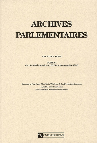 Emprunter Archives parlementaires de 1787 à 1860. Tome 101, Du 19 au 30 brumaire An III (9 au 20 novembre 1794 livre