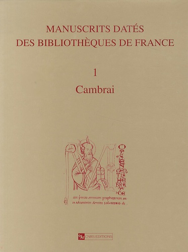 Emprunter Manuscrits datés des bibliothèques de France. Tome 1, Cambrai livre