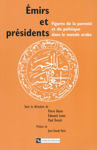 Emprunter Emirs et présidents. Figures de la parenté et du politique dans le monde arabe livre