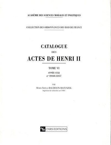 Emprunter CATALOGUE DES ACTES DE HENRI II. 6 : ANNEE 1552 NUMEROS 10168-12357 livre