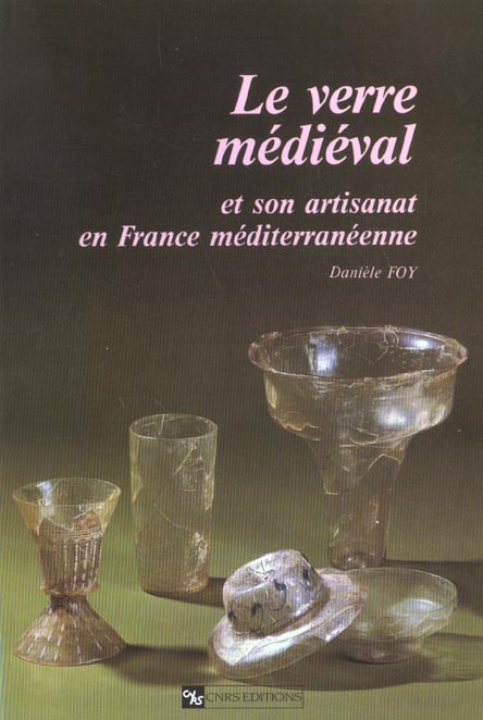 Emprunter Le verre médiéval et son artisanat en France méditerranéenne livre