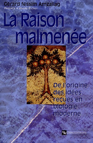 Emprunter La raison malmenée. De l'origine des idées reçues en biologie moderne livre