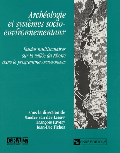 Emprunter Archéologie et systèmes socio-environnementaux. Etudes multisacalaires sur la vallée du Rhône dans l livre