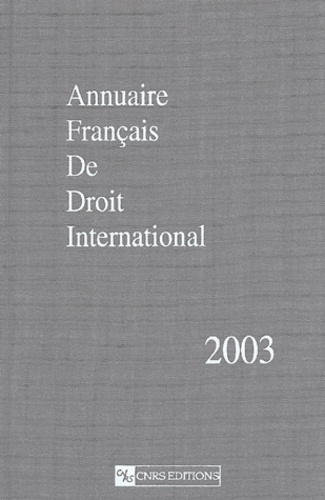 Emprunter Annuaire français de droit international. Tome 49, Edition 2003 livre