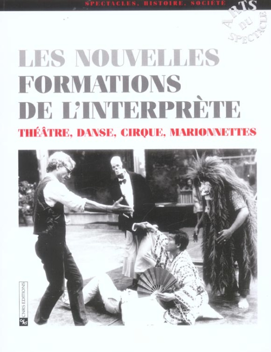 Emprunter Les nouvelles formations de l'interprète. Théâtre, danse, cirque, marionnettes livre