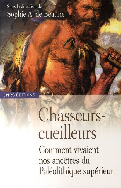 Emprunter Chasseurs-cueilleurs. Comment vivaient nos ancêtres du Paléolithique supérieur livre