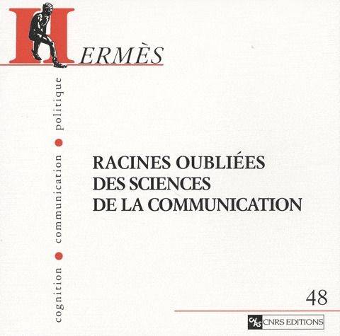 Emprunter Hermès N° 48 : Racines oubliées des sciences de la communication livre