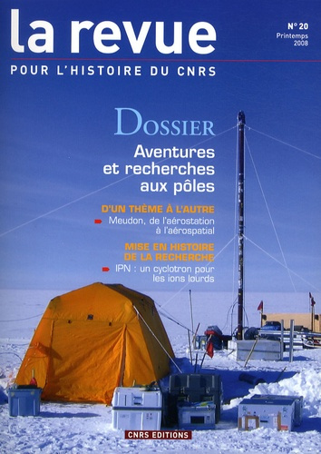 Emprunter La Revue pour l'histoire du CNRS N° 20, Printemps 2008 : Aventures et recherches aux pôles livre