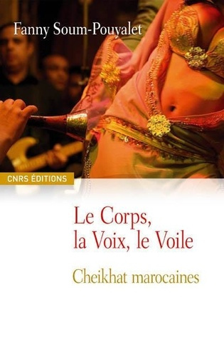 Emprunter Le corps, la voix, le voile. Cheikhat marocaines livre