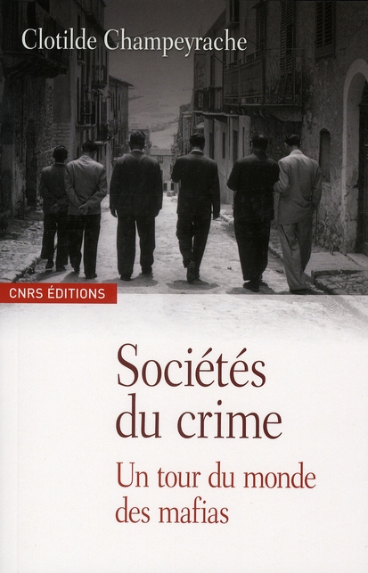 Emprunter Sociétés du crime. Un tour du monde des mafias livre
