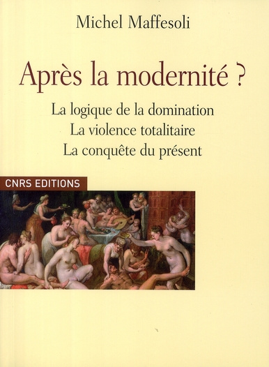 Emprunter Après la modernité ? Logique de la domination, la violence totalitaire, la conquête du présent livre