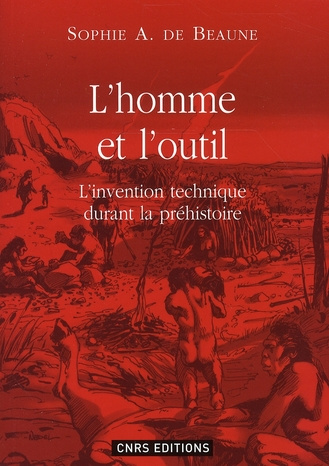 Emprunter L'homme et l'outil. L'invention technique durant la préhistoire livre