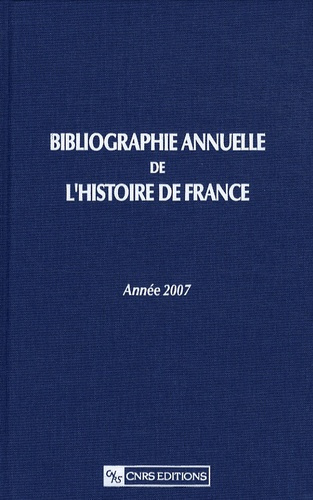 Emprunter Bibliographie annuelle de l'Histoire de France. Du cinquième siècle à 1958, Edition 2007 livre
