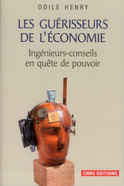 Emprunter Les guérisseurs de l'économie. Sociogenèse du métier de consultant (1900-1944) livre