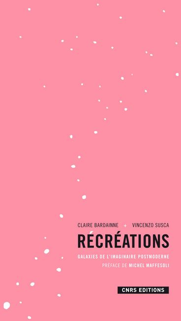 Emprunter Récréations. Galaxies de l'imaginaire postmoderne livre
