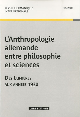 Emprunter Revue germanique internationale N° 10/2009 : L'Anthropologie allemande entre philosophie et sciences livre