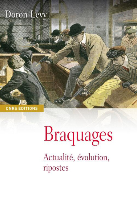 Emprunter Braquages. Actualité, évolution, ripostes livre