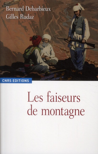 Emprunter Les faiseurs de montagne. Imaginaires politiques et territorialités : XVIIIe-XXIe siècle livre
