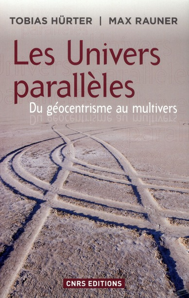 Emprunter Les Univers parallèles. Du géocentrisme au multivers livre