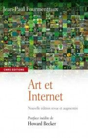 Emprunter Art et Internet. Les nouvelles figures de la création, Edition revue et augmentée livre