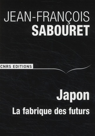 Emprunter Japon. La fabrique des futurs livre