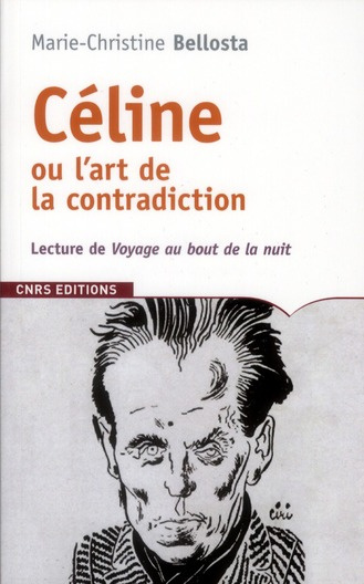 Emprunter Céline ou l'art de la contradiction. Lecture de Voyage au bout de la nuit livre