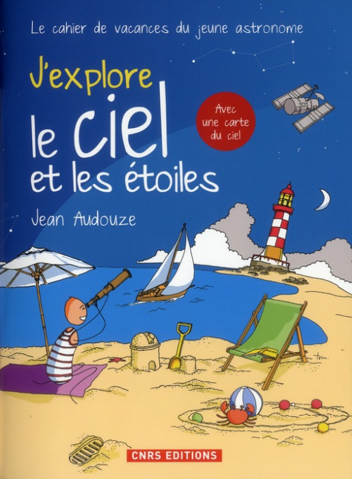 Emprunter J'explore le ciel et les étoiles. Le cahier de vacances du jeune astronome livre