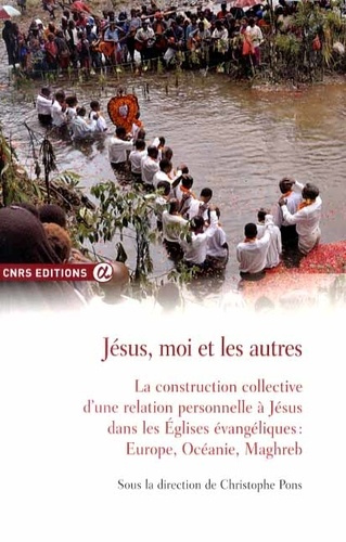 Emprunter Jésus, moi et les autres. La construction collective d'une relation personnelle à Jésus dans les Egl livre
