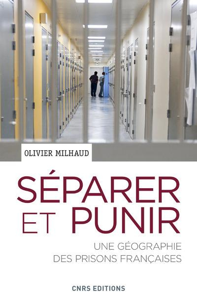 Emprunter Séparer et punir. Une géographie des prisons françaises livre