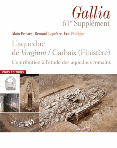 Emprunter L'aqueduc de Vorgium/Carhaix (Finistère). Contribution à l'étude des aqueducs romains livre