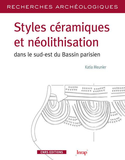 Emprunter Styles céramiques et néolithisation dans le sud-est du Bassin parisien. Une évolution Rubané - Ville livre