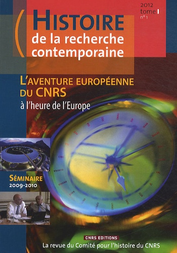 Emprunter Histoire de la recherche contemporaine Tome 1 N° 1/2012 : L'aventure européenne du CNRS. A l'heure d livre