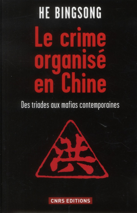 Emprunter Le crime organisé en Chine. Des triades aux mafias contemporaines livre