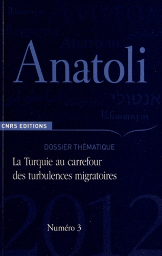 Emprunter Anatoli N° 3, septembre 2012 : La Turquie au carrefour des turbulences migratoires. Hier et aujourd' livre