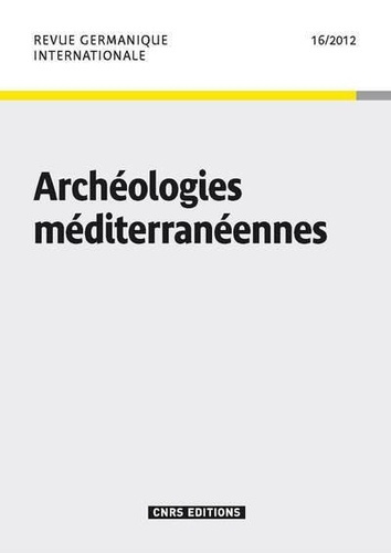 Emprunter Revue germanique internationale N° 16/2012 : Archéologies méditerranéennes livre