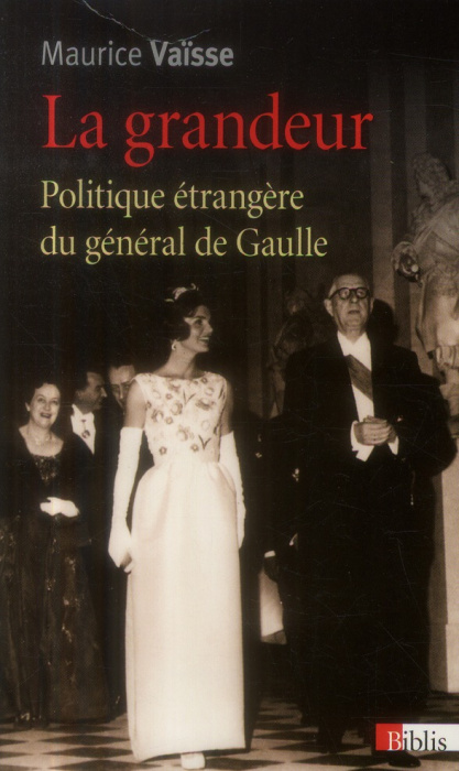 Emprunter La grandeur. Politique étrangère du général de Gaulle livre