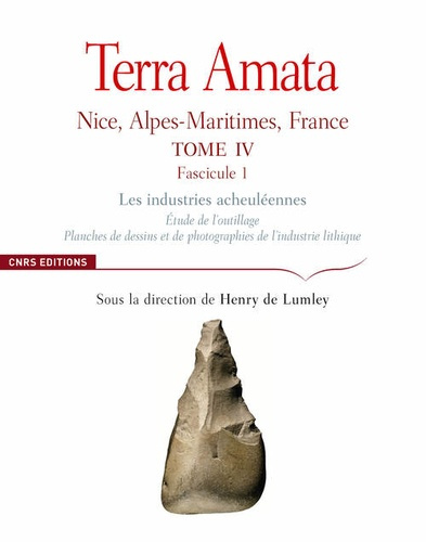 Emprunter Terra Amata. Nice, Alpes-Maritimes, France Tome 4 Fascicule 1, Les industries acheuléennes livre