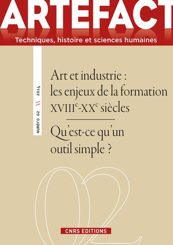 Emprunter Artefact N° 2/2014 : Art et industrie : les enjeux de la formation (XVIIIe-XXe siècles) livre