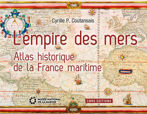 Emprunter L'empire des mers. Atlas historique de la France maritime livre