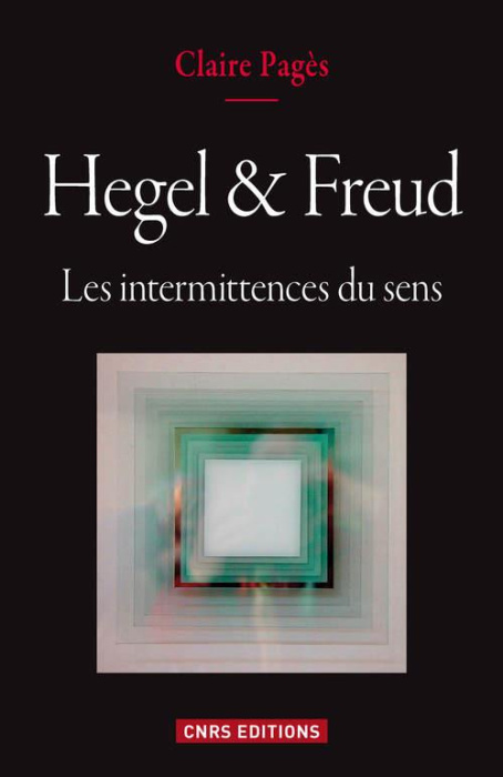 Emprunter Hegel et Freud. Les intermittences du sens livre