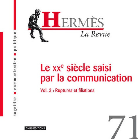 Emprunter Hermès N° 71 : Le XXe siècle saisi par la communication. Volume 2, Ruptures et filiations livre